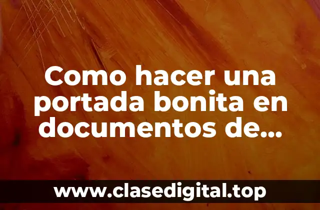 Como hacer una portada bonita en documentos de Google