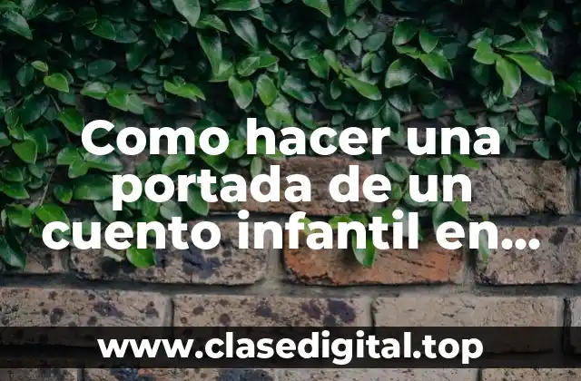 Como hacer una portada de un cuento infantil en foami