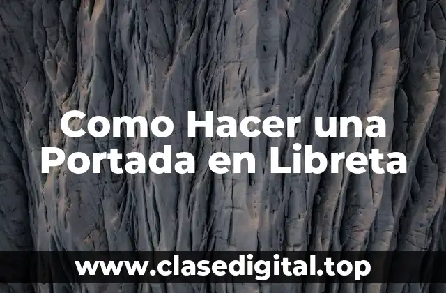 Como Hacer una Portada en Libreta