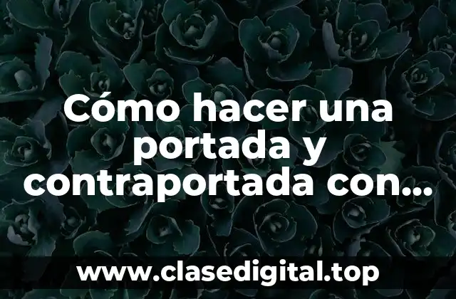 Cómo hacer una portada y contraportada con normas APA