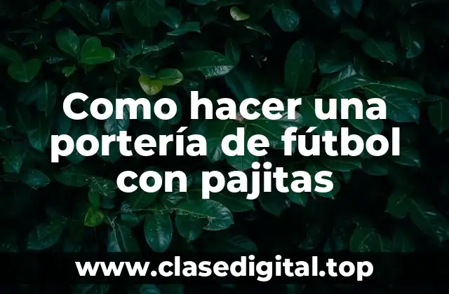 Como hacer una portería de fútbol con pajitas