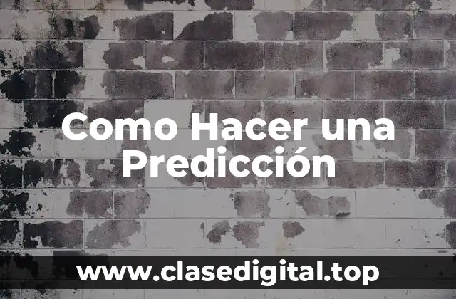 ¿Qué es una Predicción y Para Qué Sirve?