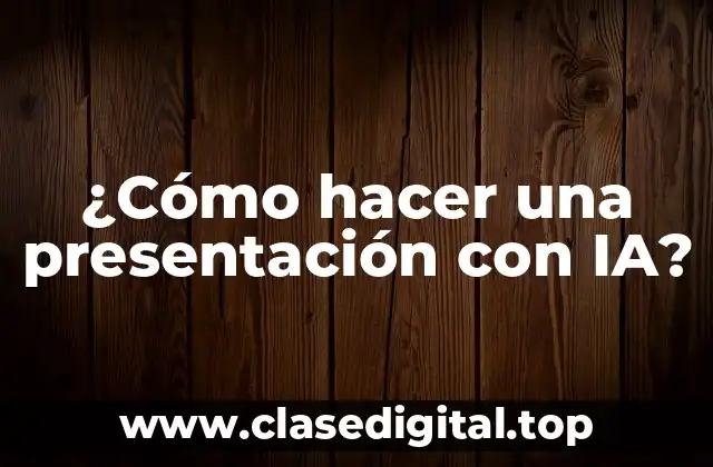 ¿Cómo hacer una presentación con IA?