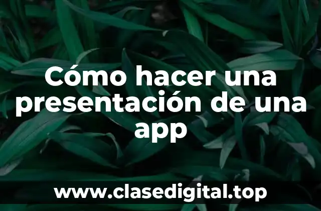 Cómo hacer una presentación de una app