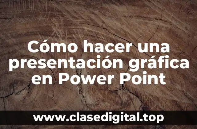 Cómo hacer una presentación gráfica en Power Point