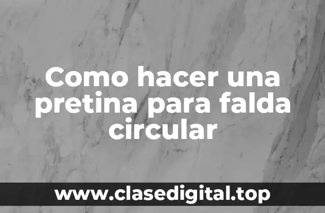 Como hacer una pretina para falda circular