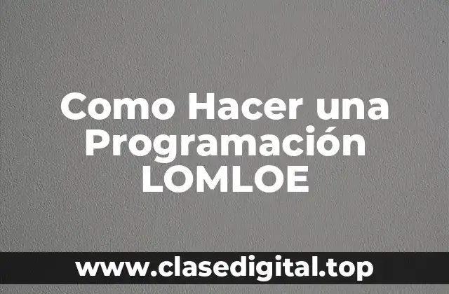 Como Hacer una Programación LOMLOE
