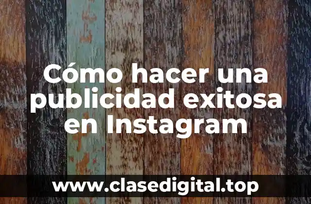 Cómo hacer una publicidad exitosa en Instagram