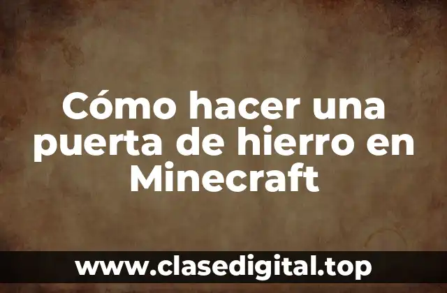 Cómo hacer una puerta de hierro en Minecraft