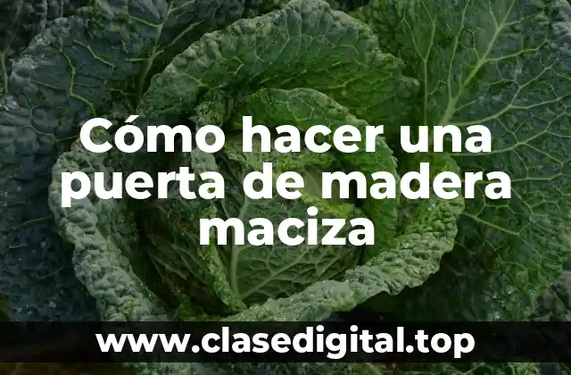 Cómo hacer una puerta de madera maciza