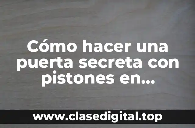 Cómo hacer una puerta secreta con pistones en Minecraft