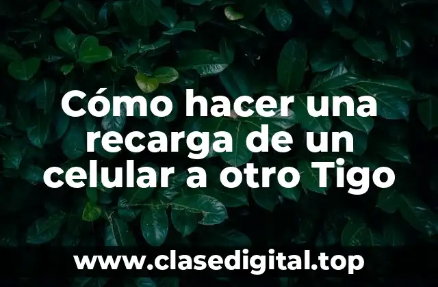 Cómo hacer una recarga de un celular a otro Tigo