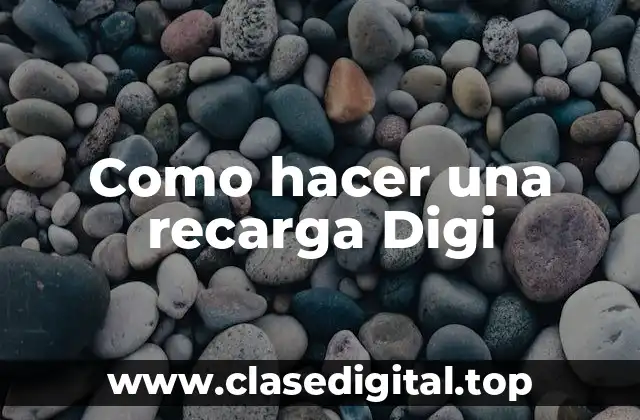 Como hacer una recarga Digi