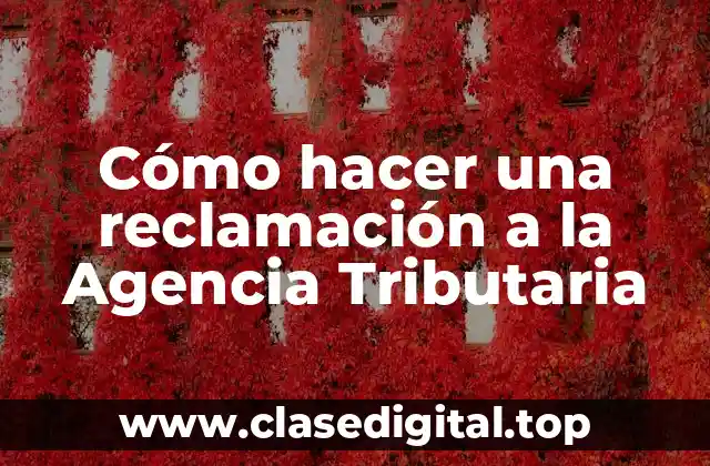 Cómo hacer una reclamación a la Agencia Tributaria