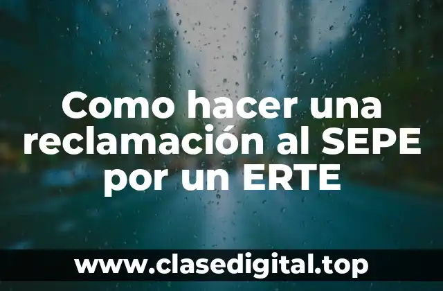 Como hacer una reclamación al SEPE por un ERTE