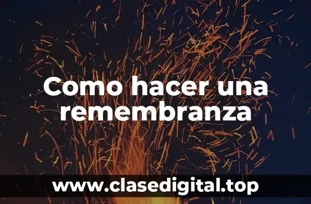 Como hacer una remembranza