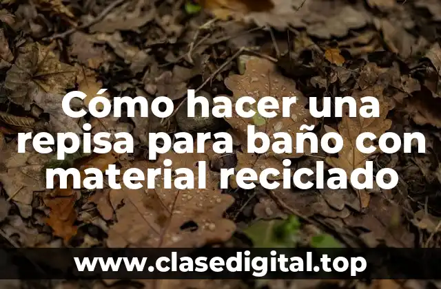 Cómo hacer una repisa para baño con material reciclado