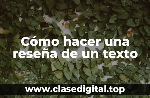 Cómo hacer una reseña de un texto