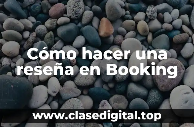 Cómo hacer una reseña en Booking