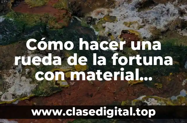 Cómo hacer una rueda de la fortuna con material reciclado