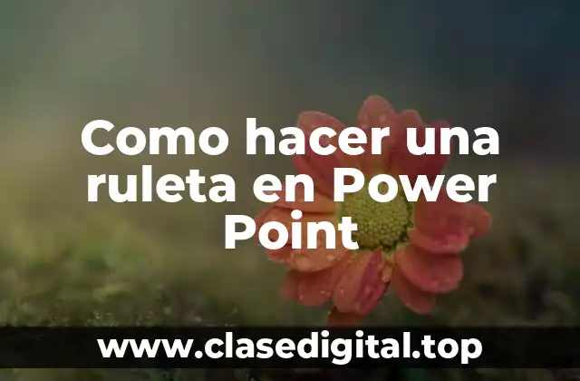 Como hacer una ruleta en Power Point