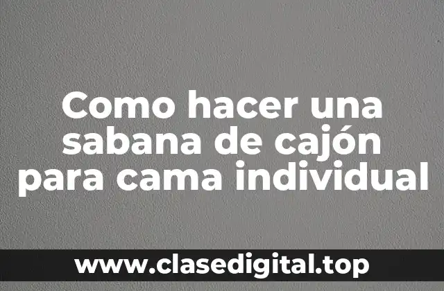 ¿Qué es una sabana de cajón para cama individual?