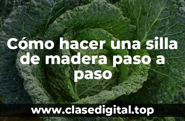 Cómo hacer una silla de madera paso a paso