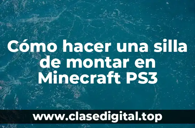 Cómo hacer una silla de montar en Minecraft PS3