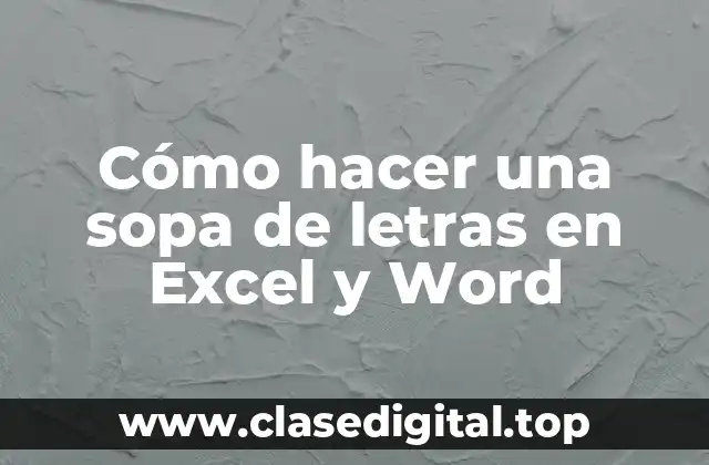 Cómo hacer una sopa de letras en Excel y Word