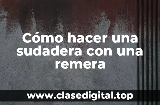 ¿Qué es una sudadera y para qué sirve?