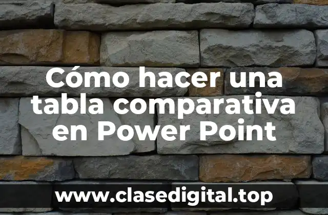Cómo hacer una tabla comparativa en Power Point