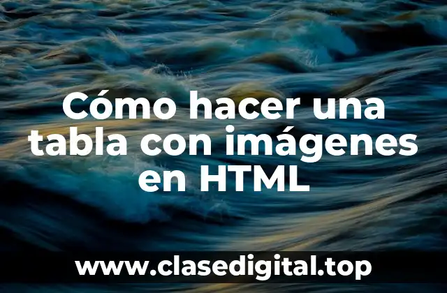 Cómo hacer una tabla con imágenes en HTML