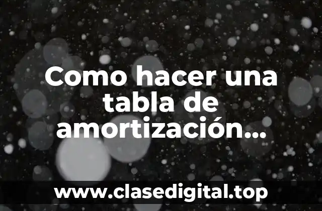 Como hacer una tabla de amortización francesa en Excel