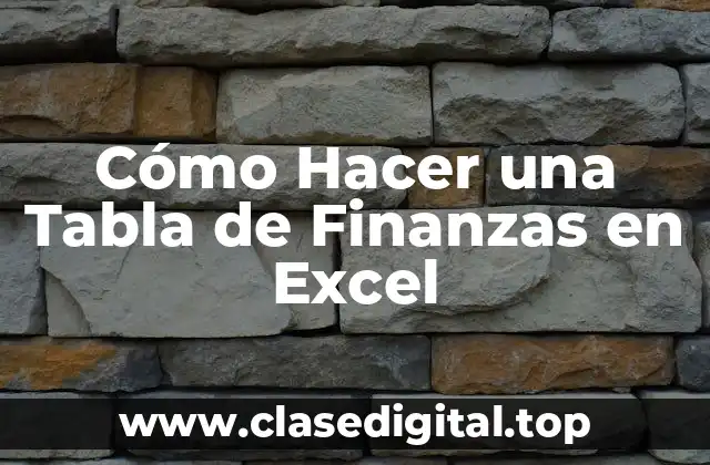 Cómo Hacer una Tabla de Finanzas en Excel