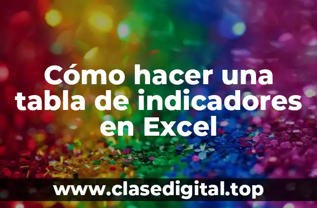 Cómo hacer una tabla de indicadores en Excel