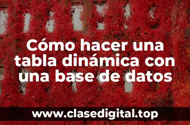 Cómo hacer una tabla dinámica con una base de datos