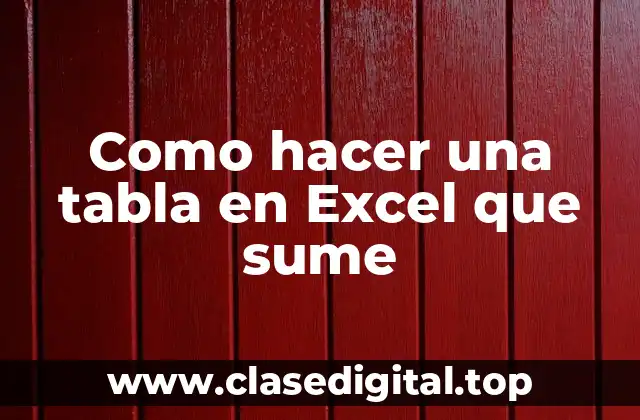 Como hacer una tabla en Excel que sume