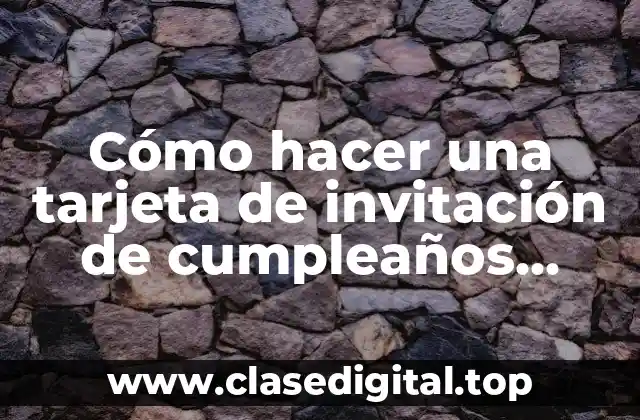Cómo hacer una tarjeta de invitación de cumpleaños infantil virtual
