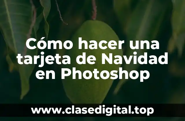 Cómo hacer una tarjeta de Navidad en Photoshop