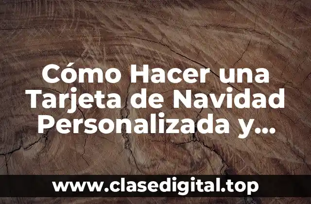 ¿Por qué Debes Hacer tus Propias Tarjetas de Navidad?