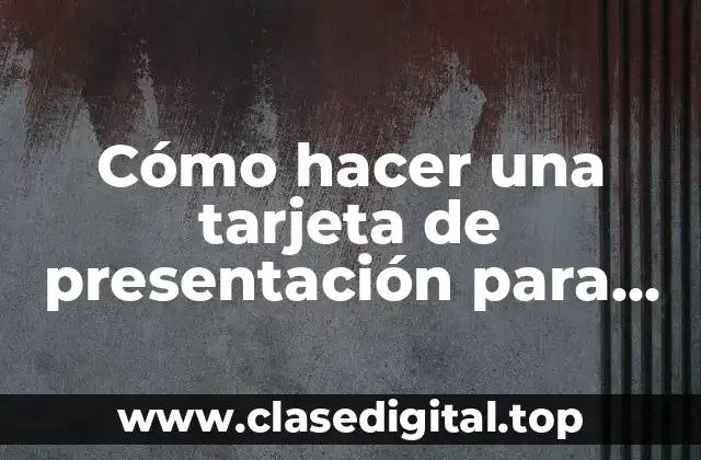 Cómo hacer una tarjeta de presentación para mi empresa