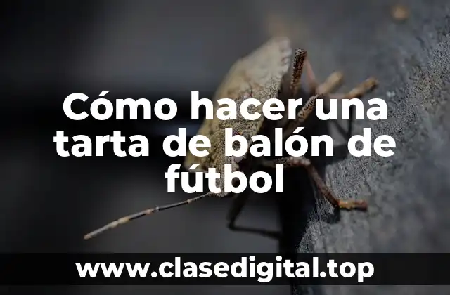 Cómo hacer una tarta de balón de fútbol