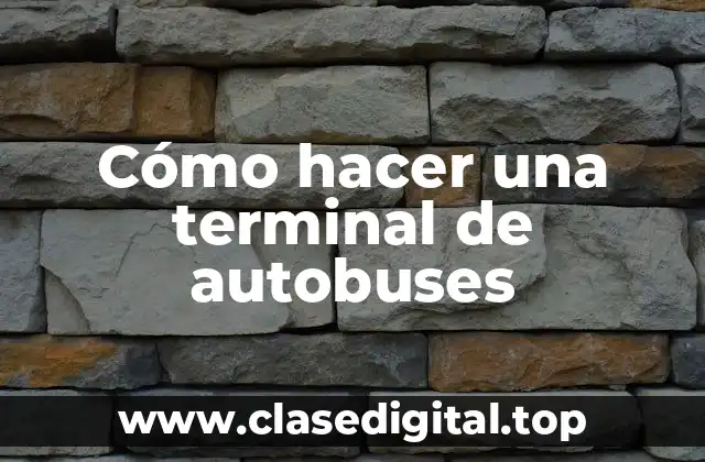 Cómo hacer una terminal de autobuses