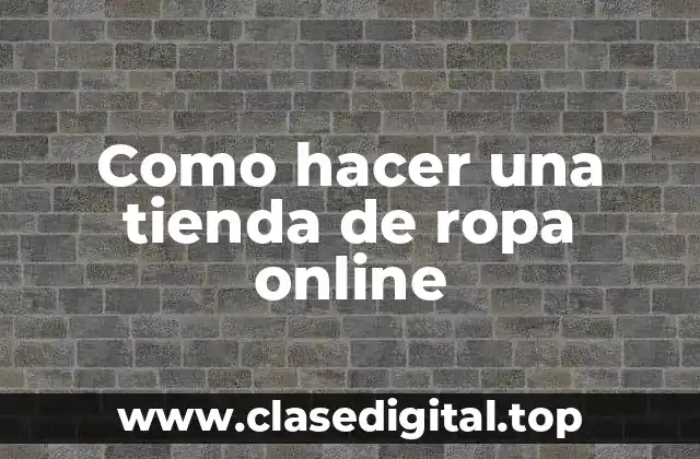 Como hacer una tienda de ropa online