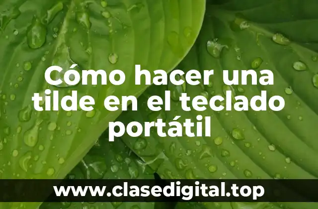 Cómo hacer una tilde en el teclado portátil