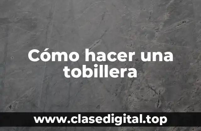 Cómo hacer una tobillera