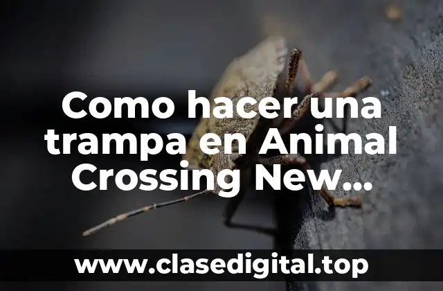 Como hacer una trampa en Animal Crossing New Horizons