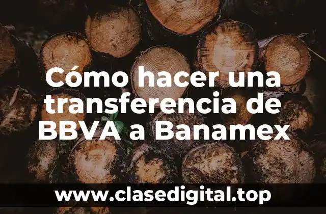 Cómo hacer una transferencia de BBVA a Banamex