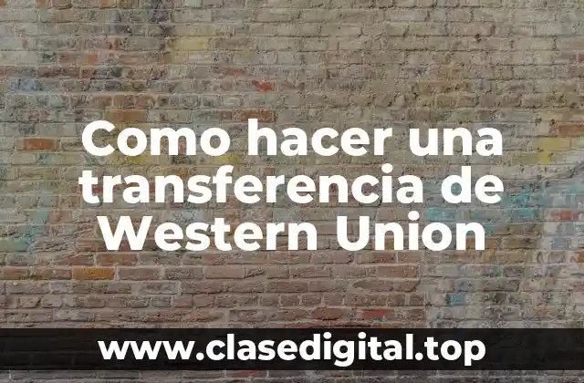 Como hacer una transferencia de Western Union