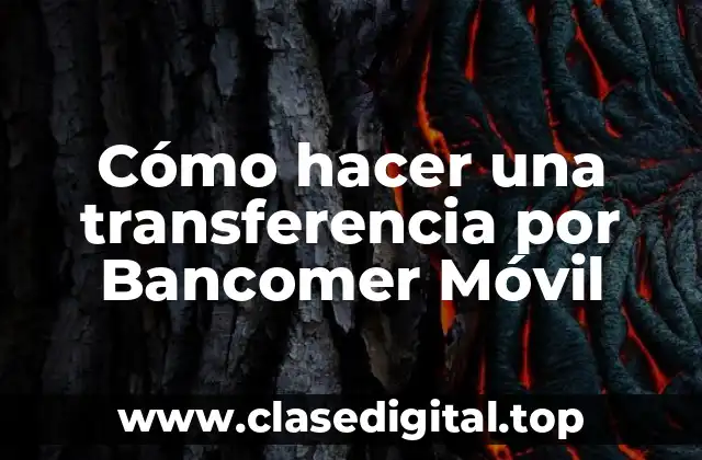 Cómo hacer una transferencia por Bancomer Móvil